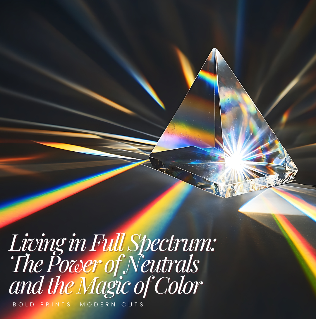 Living in Full Spectrum: The Power of Neutrals and the Magic of Color