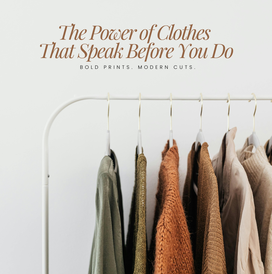 The Power of Clothes That Speak Before You Do