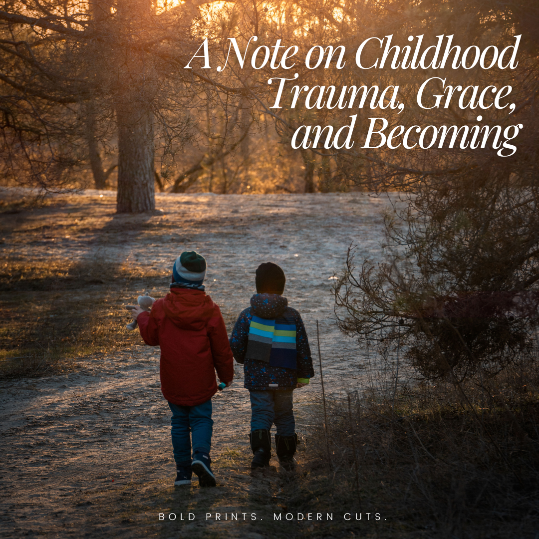A Note on Childhood Trauma, Grace, and Becoming